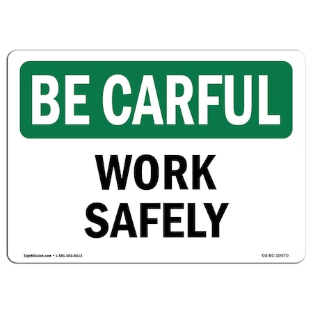 OSHA BE CAREFUL Sign, Work Safely, 18in X 12in Aluminum